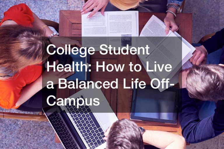 College Student Health: How to Live a Balanced Life Off-Campus